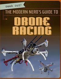 The Modern Nerd's Guide to Drone Racing