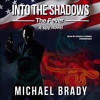 INTO THE SHADOWS THE FEVER   M