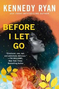 BEFORE I LET GO