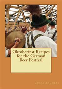 Oktoberfest Recipes for the German Beer Festival