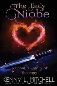 The Lady Niobe: A Beautiful Story Of Revenge