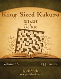 King-Sized Kakuro 21x21 Deluxe - Volume 10 - 249 Logic Puzzles