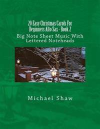 20 Easy Christmas Carols For Beginners Alto Sax - Book 2