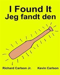 I Found It: Children's Picture Book English-Danish (Bilingual Edition) (www.rich.center)