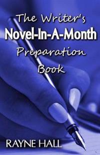 The Writer's Novel-in-a-month Preparation Book
