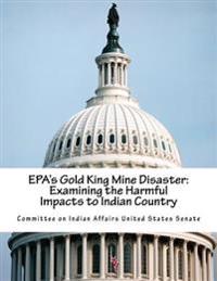 EPA's Gold King Mine Disaster: Examining the Harmful Impacts to Indian Country