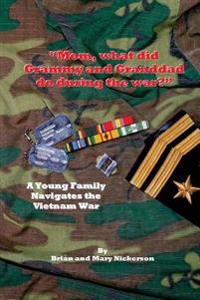 "Mom, what did Grammy and Granddad do during the war?": A Young Family Navigates the Vietnam War