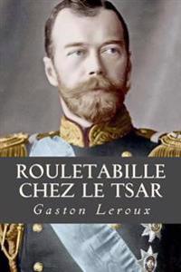 Rouletabille Chez Le Tsar