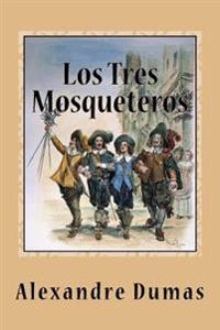 Los Tres Mosqueteros/ The Three Musketeers