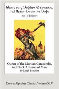 Queen of the Martian Catacombs and Black Amazon of Mars