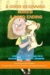 A Good Beginning Makes a Good Ending