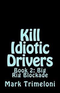 Kill Idiotic Drivers