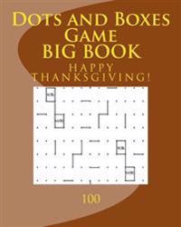Dots and Boxes Game BIG BOOK: 100 (Thanksgiving Edition)