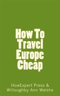 How to Travel Europe Cheap