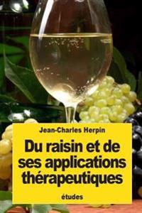 Du raisin et de ses applications thérapeutiques: Études sur la médication par les raisins
