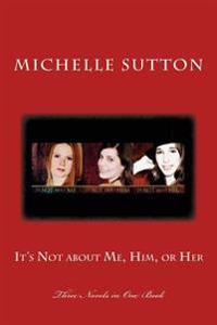 It's Not About Me, Him, or Her