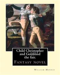 Child Christopher and Goldilind the Fair