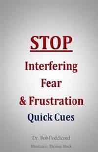 Stop Interfering Fear & Frustration