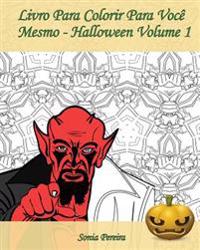 Livro Para Colorir Para Você Mesmo - Halloween - Volume 1: É hora de comemorar o Dia das Bruxas!