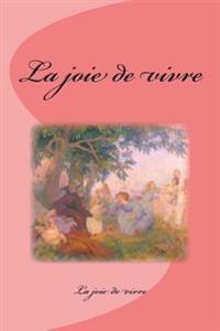 La Joie De Vivre
