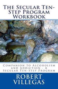 The Secular Ten-step Program Workbook