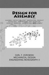 Design for Assembly: assembly definition, part sequencing, product guidelines, part feeding and insertion, product redesign process, quanti