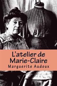 Kirjan kansi "L'Atelier de Marie-Claire"