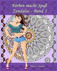 Färben macht Spaß - Zendalas - Band 1: Der Mix aus Mandalas, Doodles, Tangles