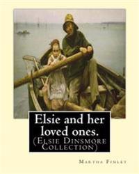 Elsie and Her Loved Ones