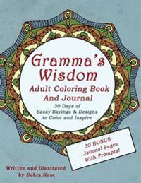 Gramma's Wisdom Adult Coloring Book: 30 days of Sassy Sayings and Designs to Inspire, Color and Share