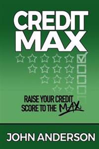 CreditMax: Raise your credit score to the max