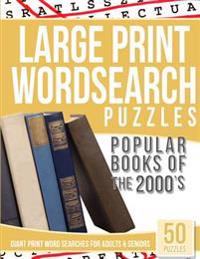 Large Print Wordsearches Puzzles Popular Books of the 2000s: Giant Print Word Searches for Adults & Seniors