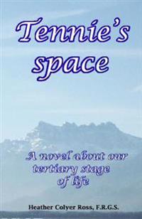 Tennie's space: A novel about tertiary stage of life