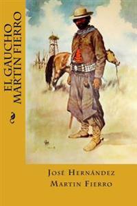 El gaucho Mart�n Fierro/ Martin Fierro