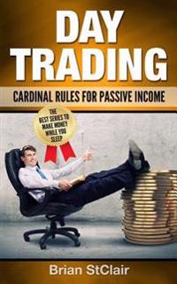 Day Trading: Cardinal Rules for Passive Income