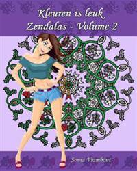 Kleuren is leuk - Zendalas - Volume 2: Zendala, een mengeling van Mandala, Doodle en Tangle