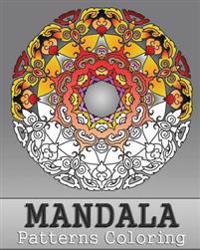 Mandala Patterns Coloring: 50 Unique Mandala Designs, Relaxing Coloring Book For Adults, Anti-Stress Coloring Book, Arts Fashion, Art Color Thera