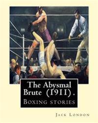 The Abysmal Brute