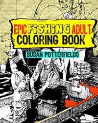 Epic Fishing Adult Coloring Book
