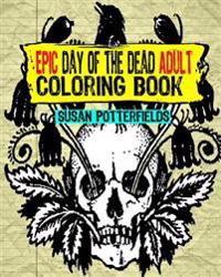 Epic Day Of The Dead Adult Coloring Book