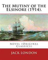 The Mutiny of the Elsinore 1914