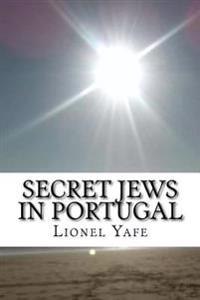 Secret Jews in Portugal: Marranos