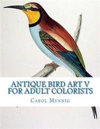 Antique Bird Art V for Adult Colorists
