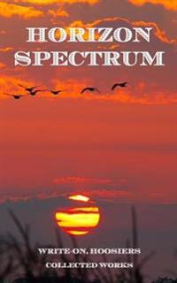 Horizon Spectrum: Collected works from Northwest Indiana writers