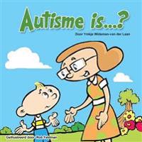 Autisme Is...?