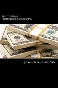 Profit and Loss: The High Cost of Complaining