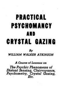 Practical Psychomancy and Crystal Gazing