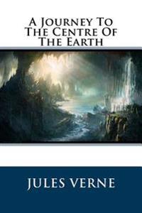 Bokomslag för "A Journey to the Centre of the Earth"
