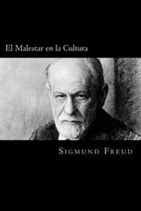 El malestar en la cultura/ Civilization and Its Discontents