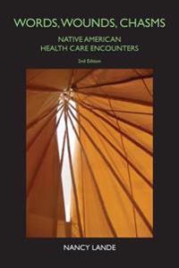 Words, Wounds, Chasms: Native American Health Care Encounters